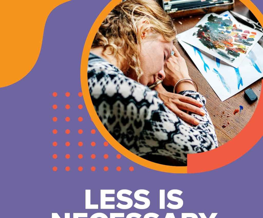 Cover image for event - Less is Necessary - A Workshop on Burnout and Pushing Back for Shepparton's Creative Community