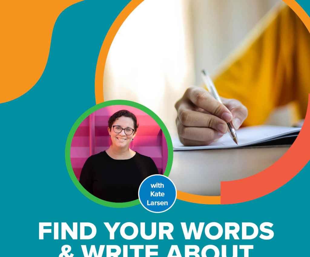 Cover image for event - Find Your Words & Write About Your Work